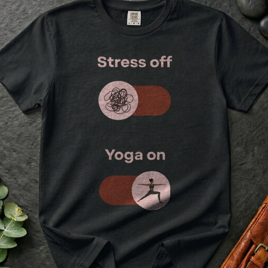 Stress off, Yoga on T-Shirt