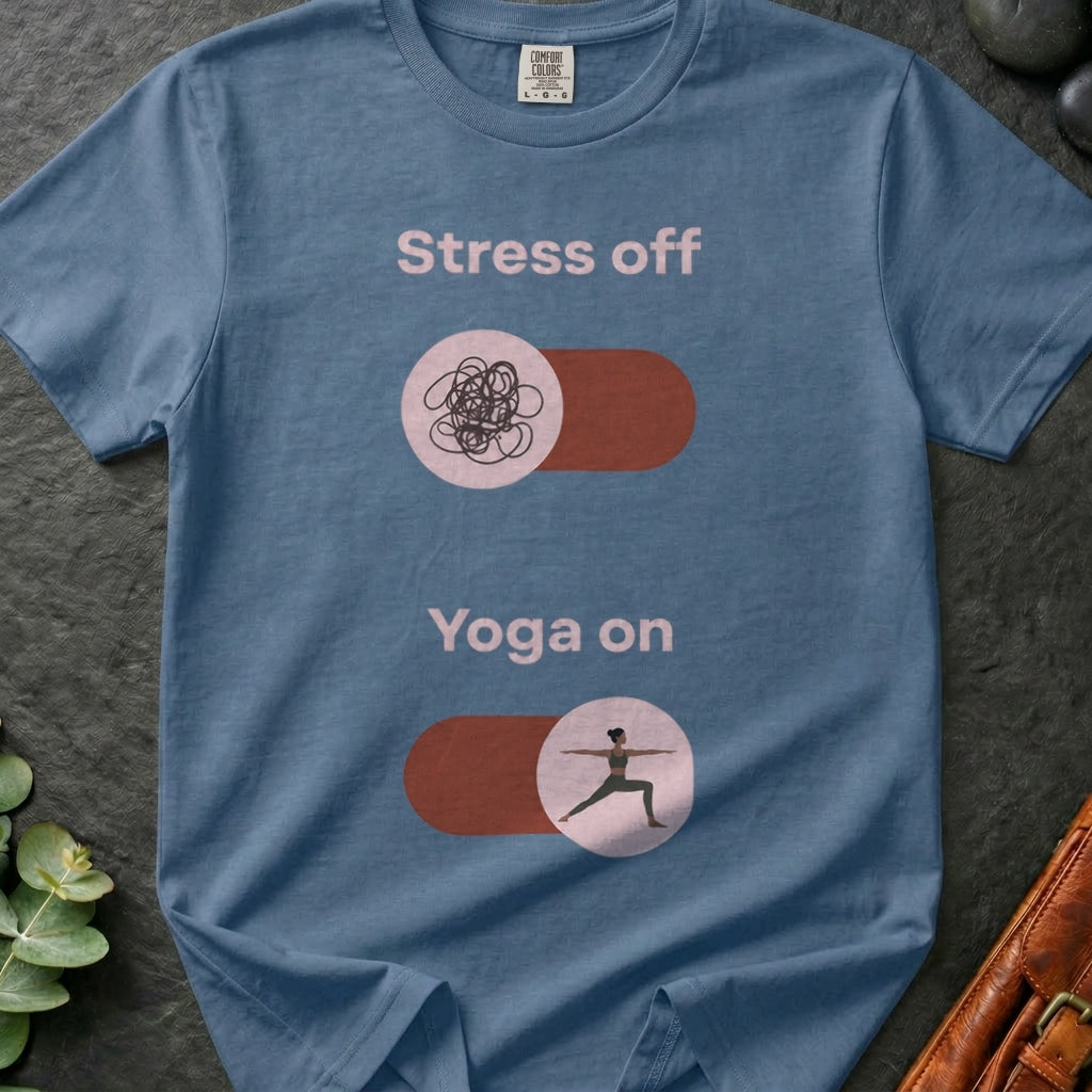 Stress off, Yoga on T-Shirt
