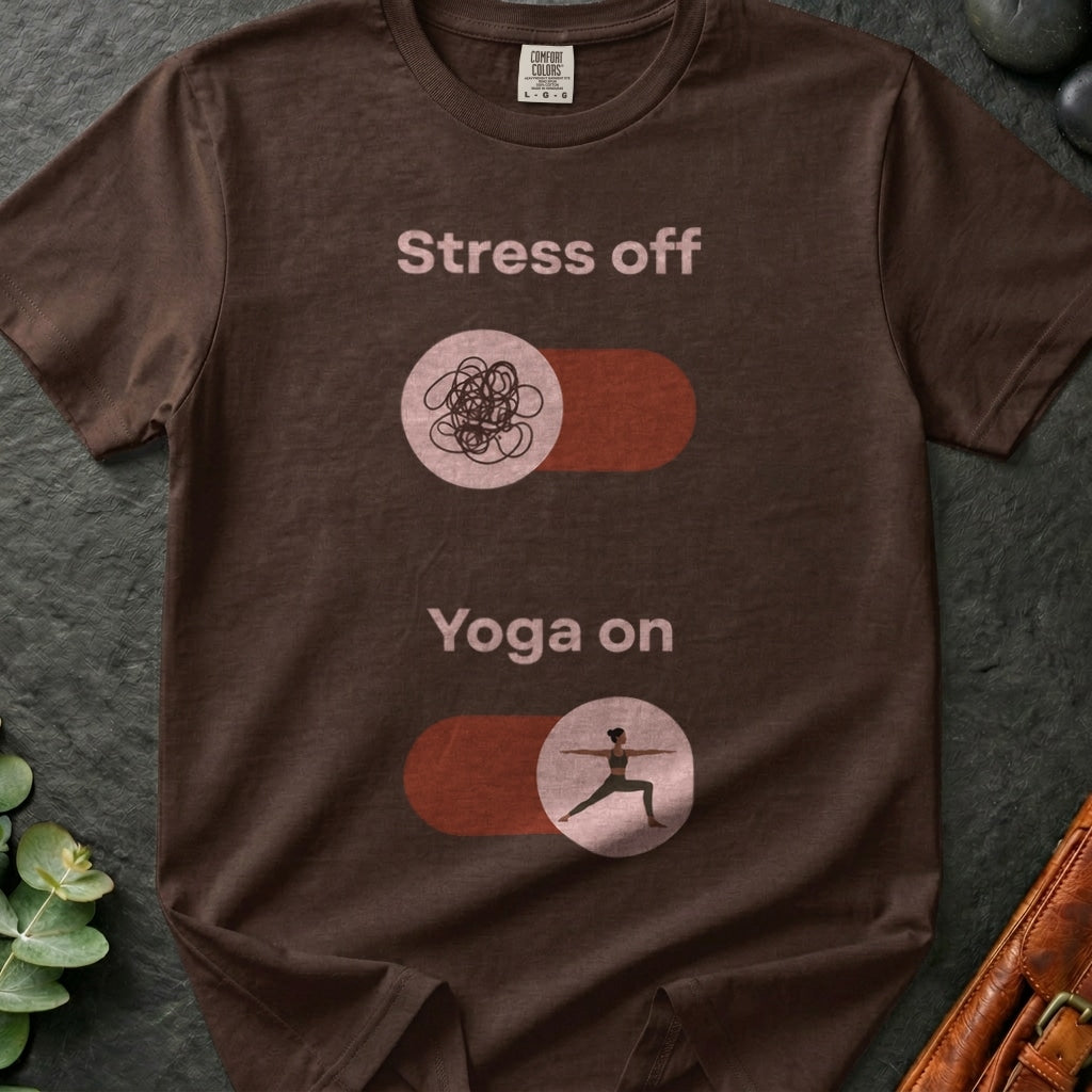 Stress off, Yoga on T-Shirt