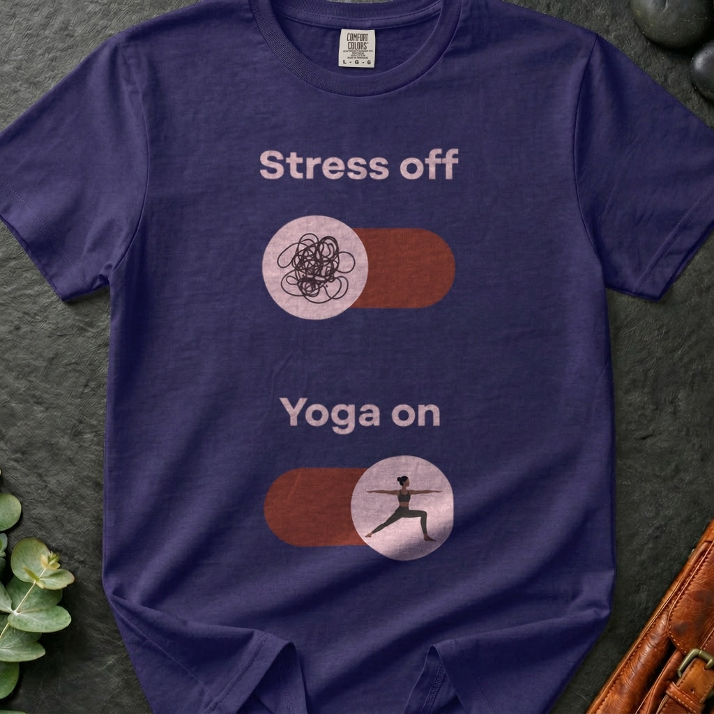 Stress off, Yoga on T-Shirt