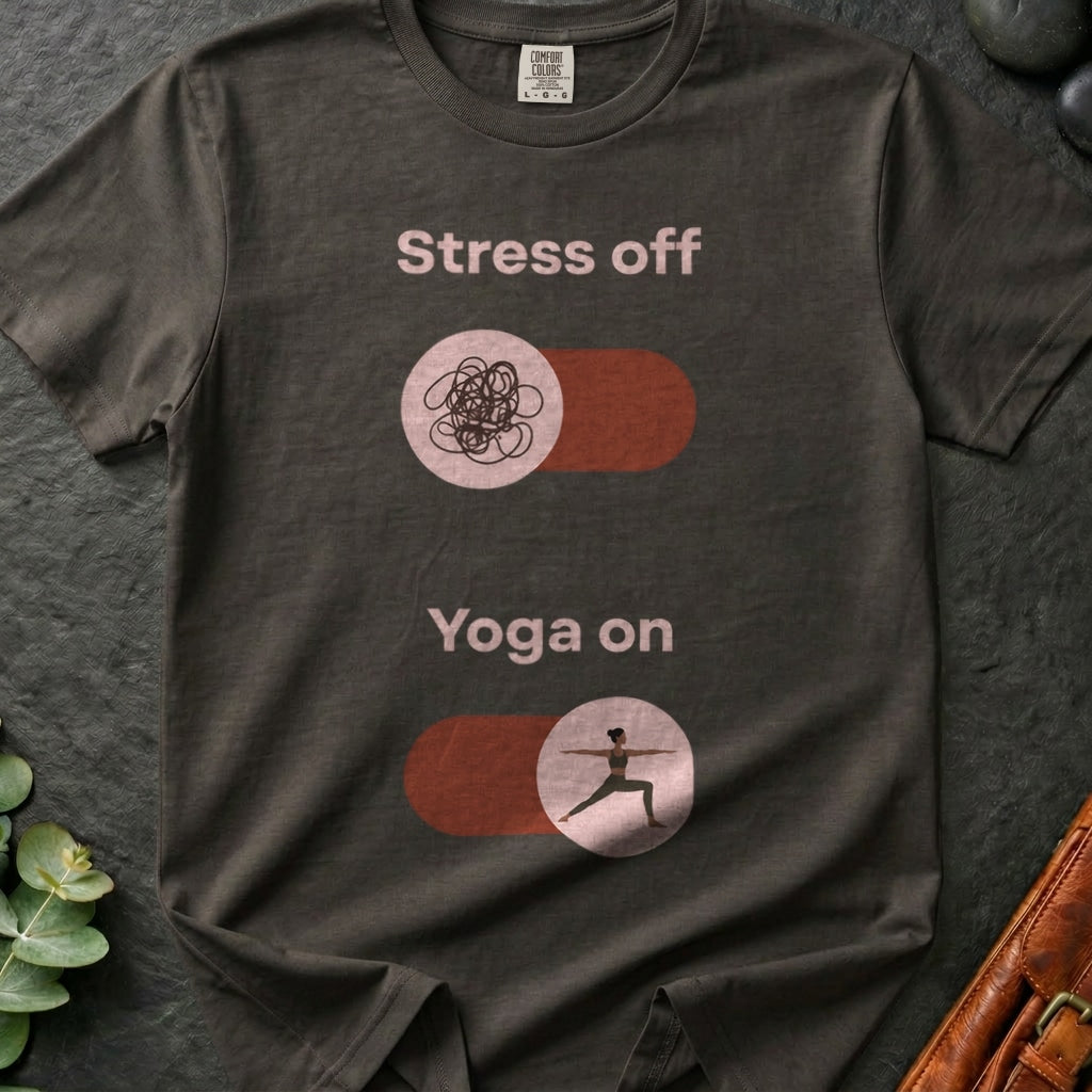 Stress off, Yoga on T-Shirt