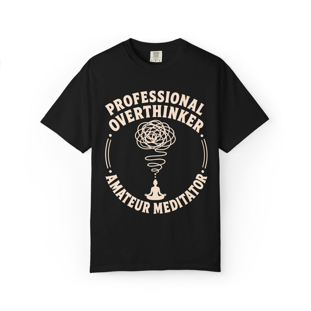 Professional Overthinker Amateur Meditator T-Shirt