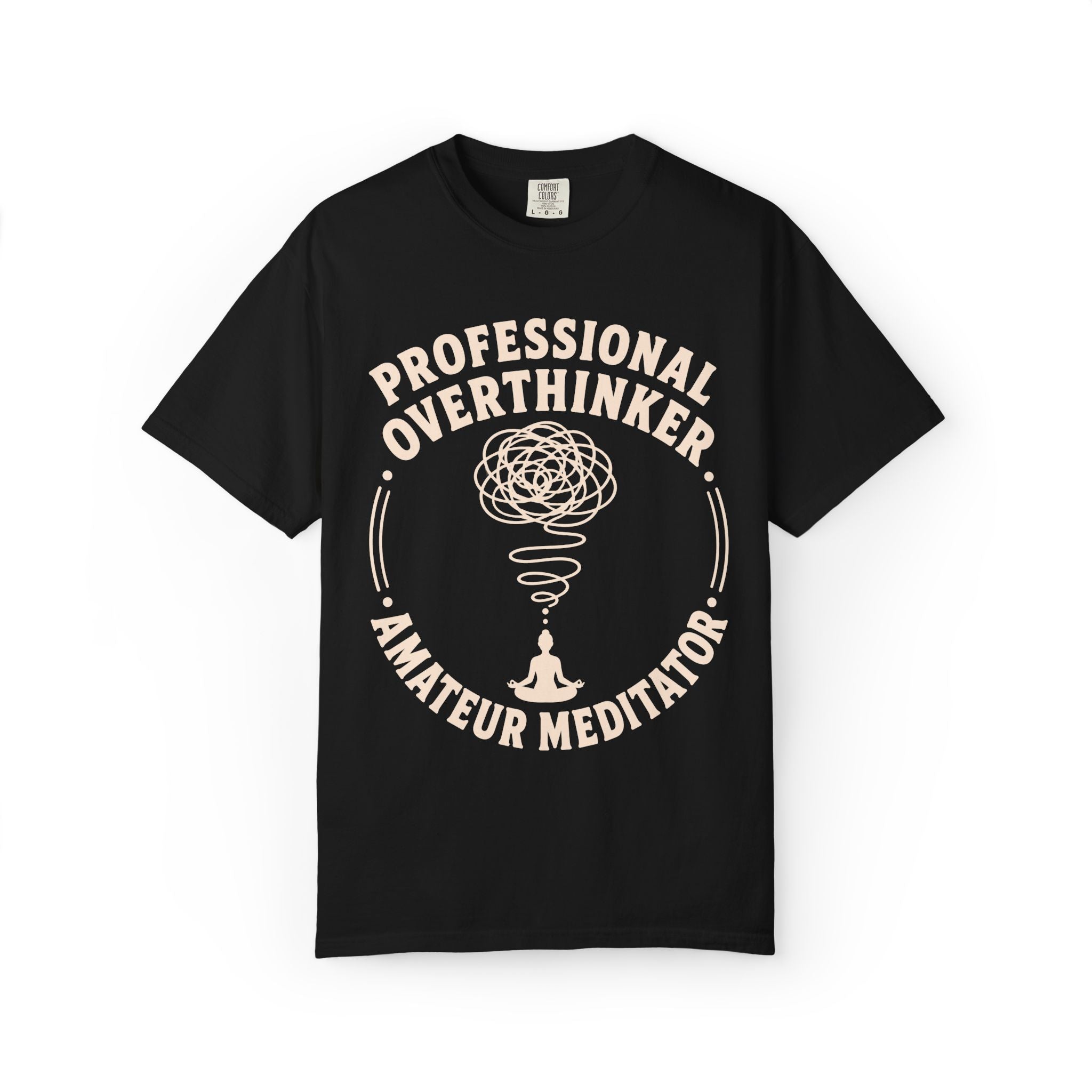 Professional Overthinker Amateur Meditator T-Shirt