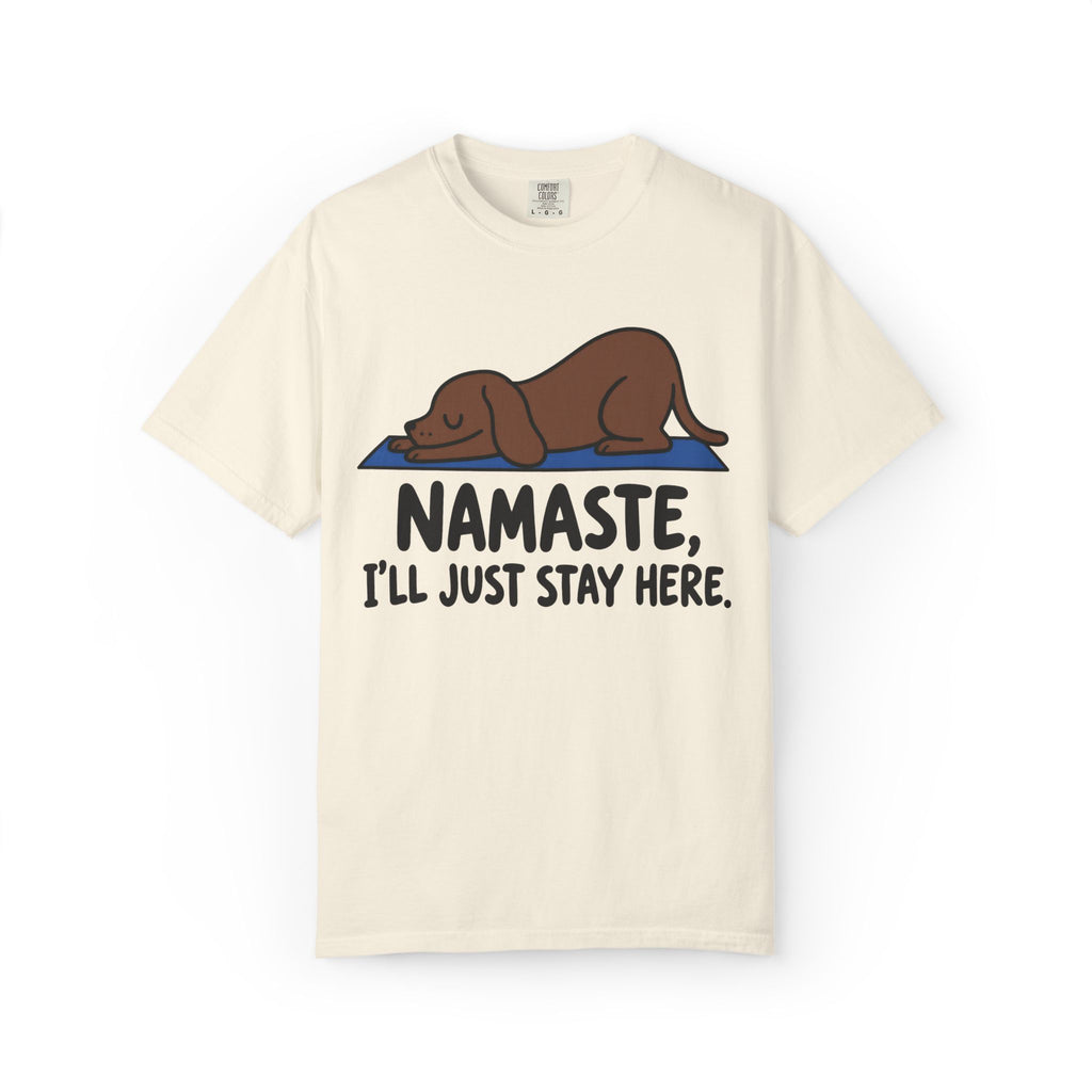 I'll Just Stay Here T-Shirt