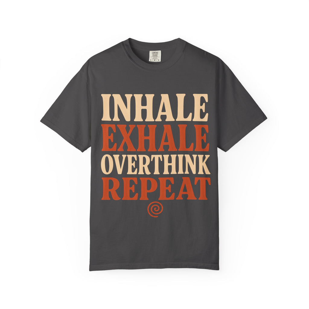 Inhale Exhale Overthink Repeat T-Shirt