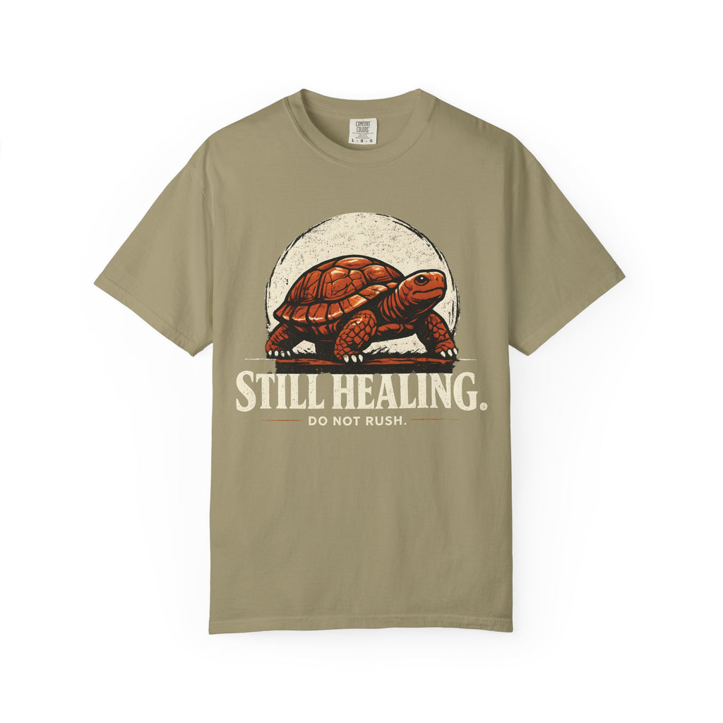 Still Healing Do Not Rush T-Shirt