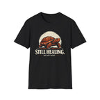 Still Healing, Do Not Rush T-Shirt