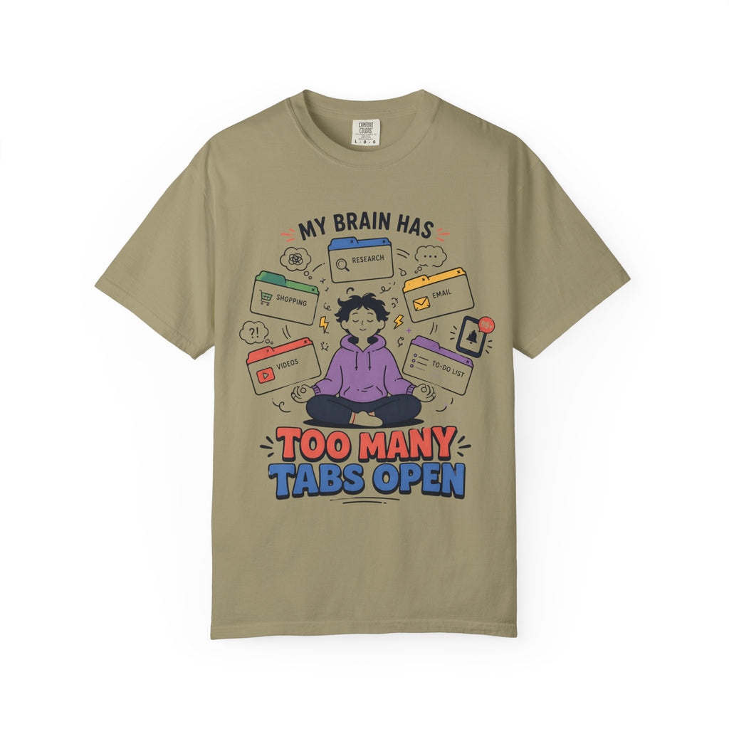My Brain Has Too Many Tabs Open T-Shirt