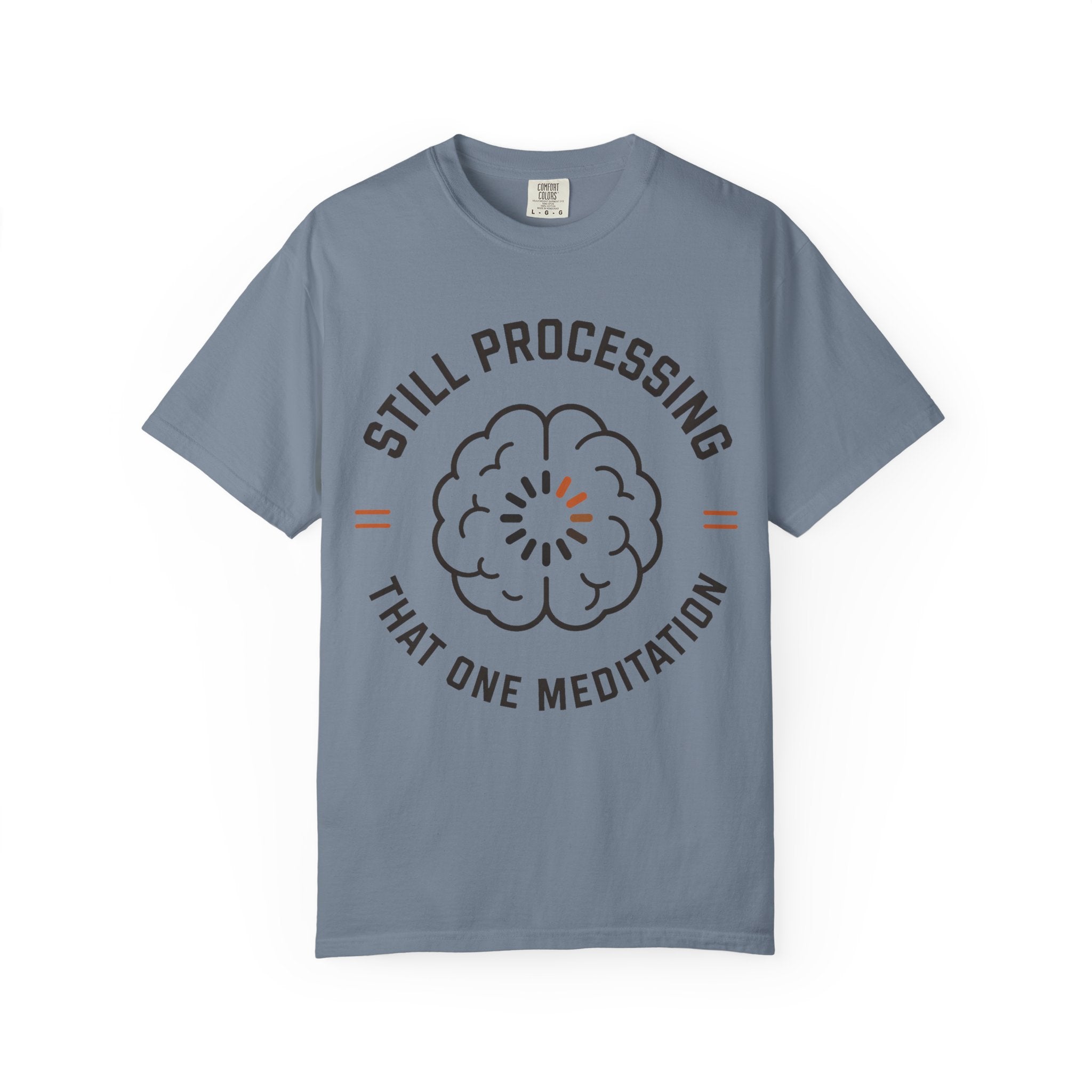 Still Processing That One Meditation T-Shirt