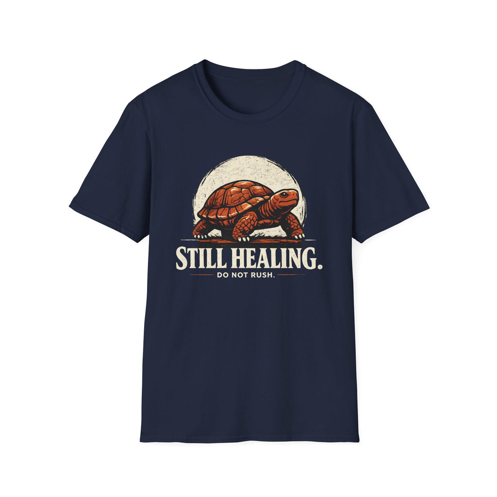 Still Healing, Do Not Rush T-Shirt