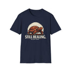 Still Healing, Do Not Rush T-Shirt