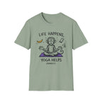 Life Happens, Yoga Helps (Barely) T-Shirt