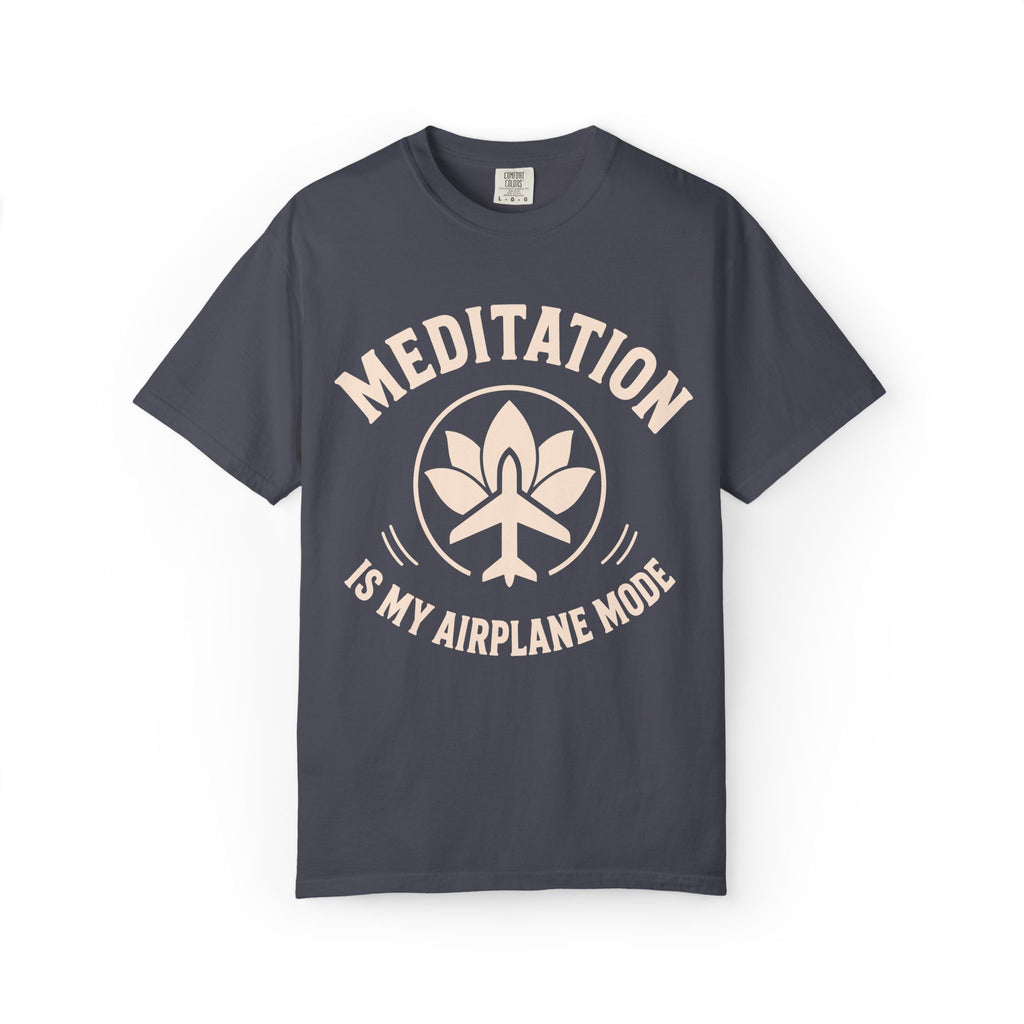 Meditation Is My Airplane Mode T-Shirt