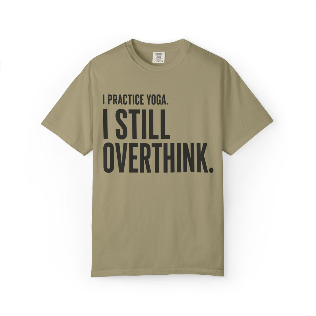I Still Overthink T-Shirt