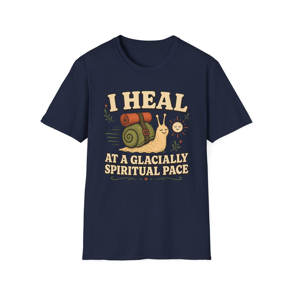 I Heal at a Glacially Spiritual Pace T-Shirt