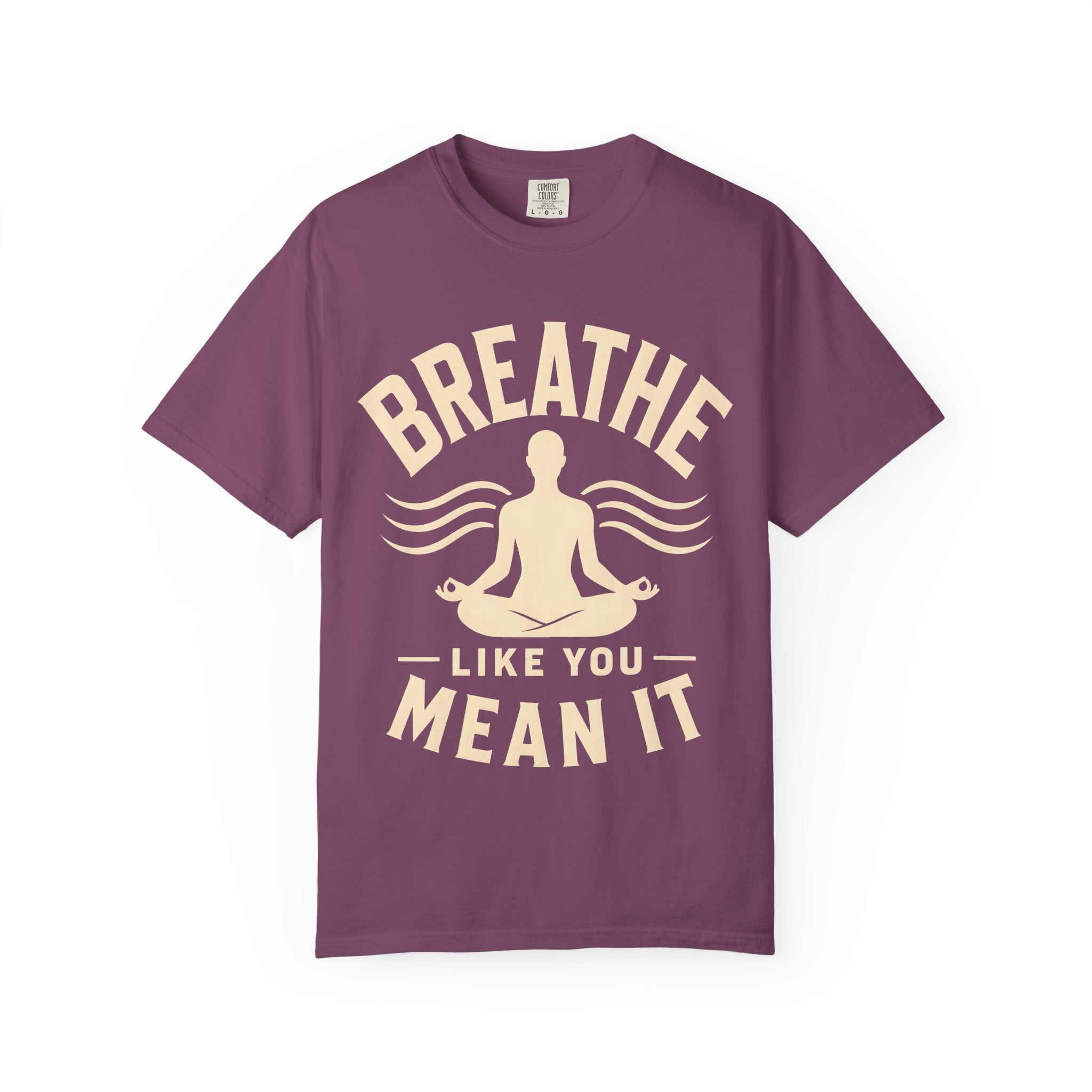 Breathe Like You Mean It T-Shirt