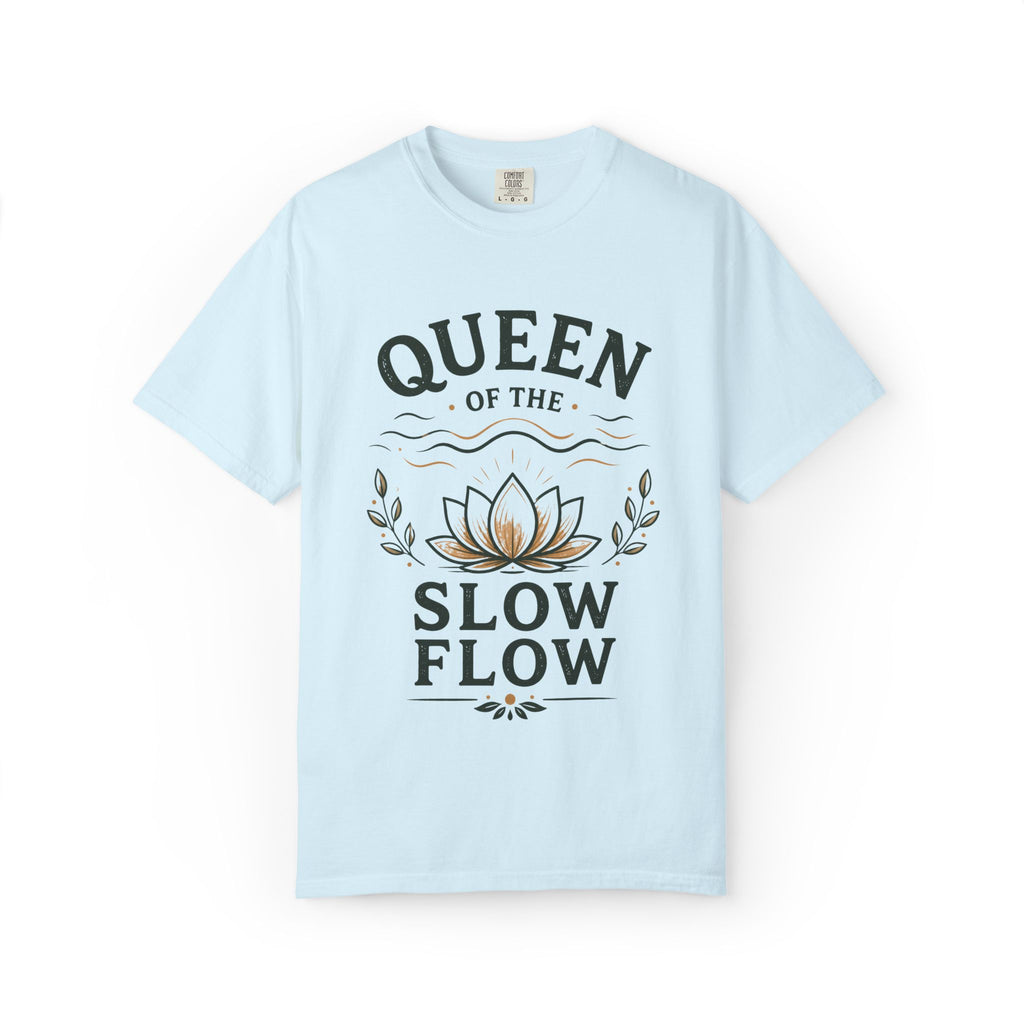 Queen Of The Slow Flow T-Shirt