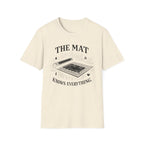 The Mat Knows Everything T-Shirt