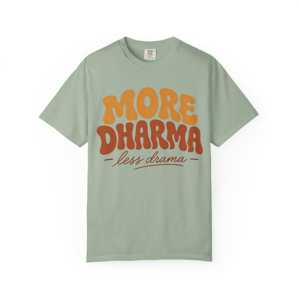 More Dharma, Less Drama T-Shirt