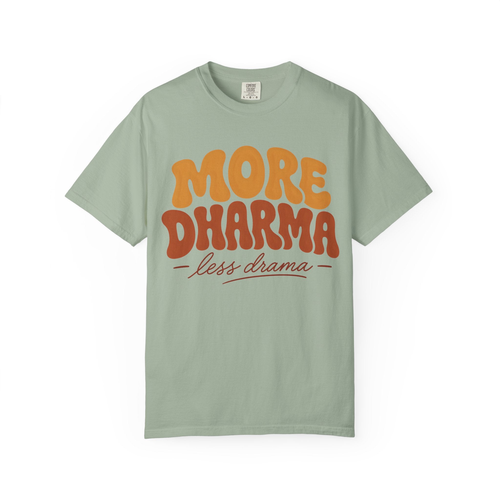More Dharma, Less Drama T-Shirt