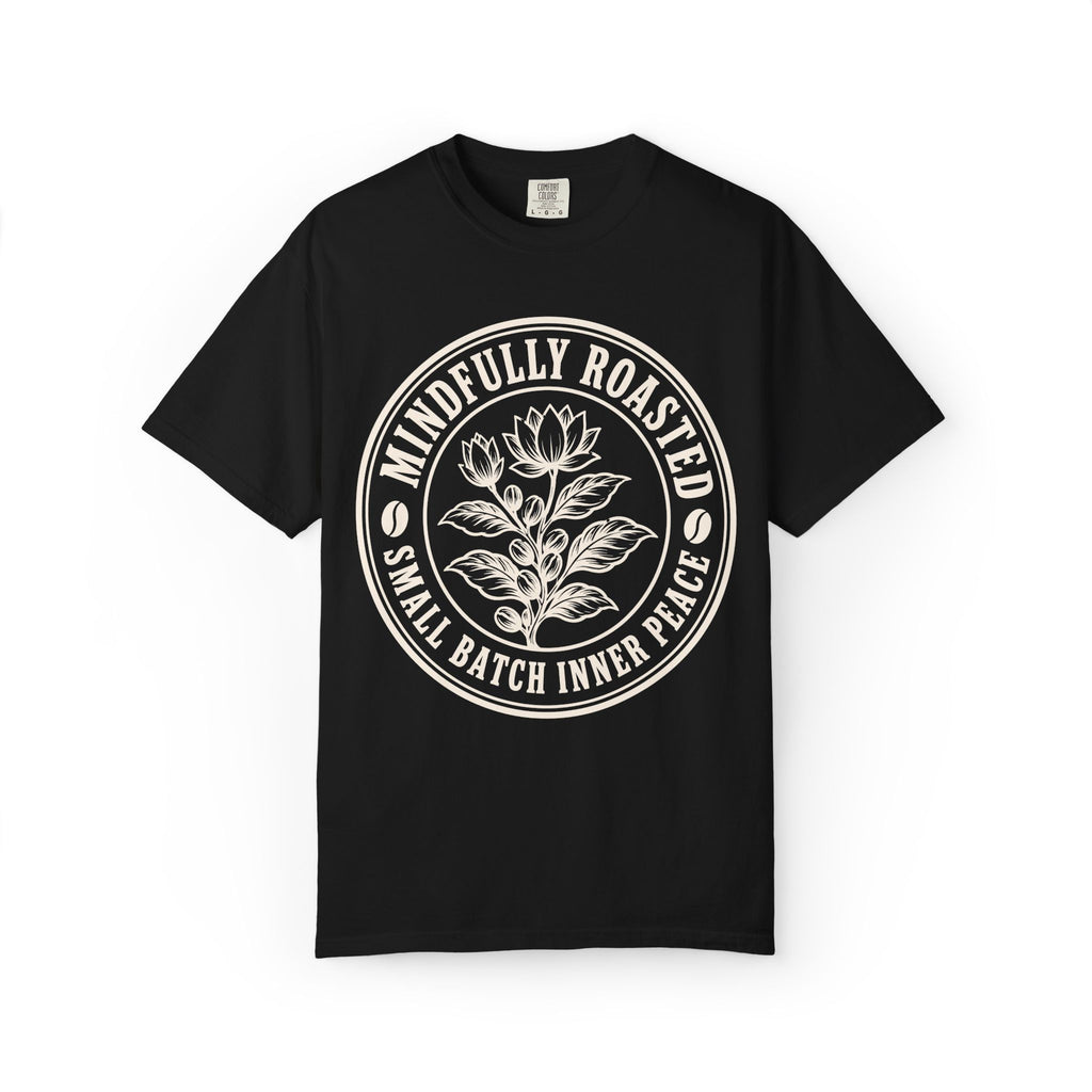 Mindfully Roasted T-Shirt