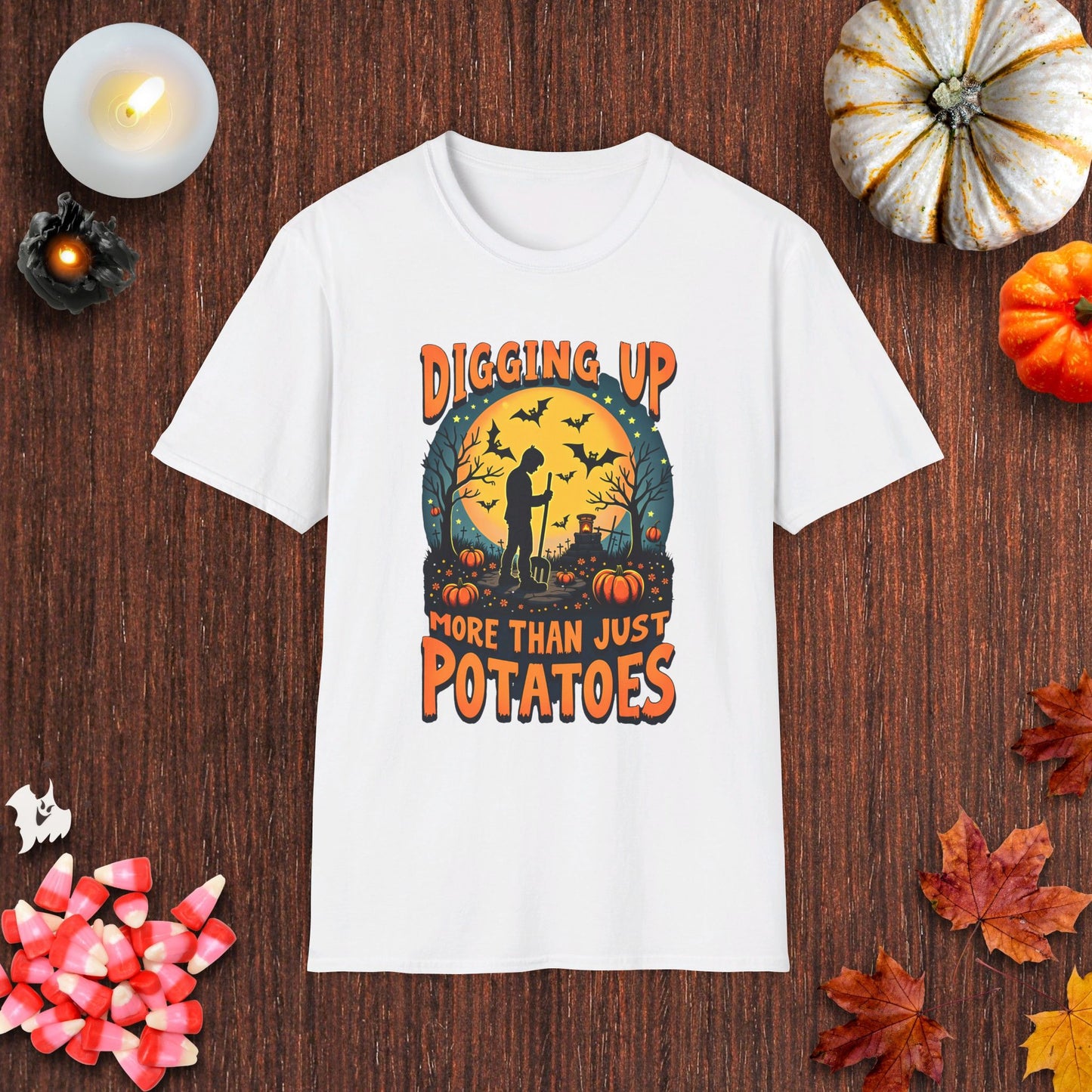 Digging Up More Than Just Potatoes T-Shirt