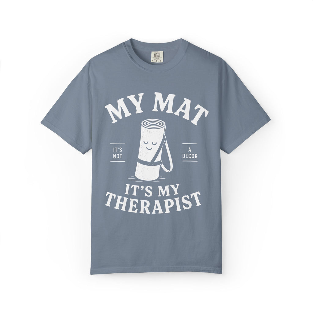 My Mat Is My Therapist T-Shirt