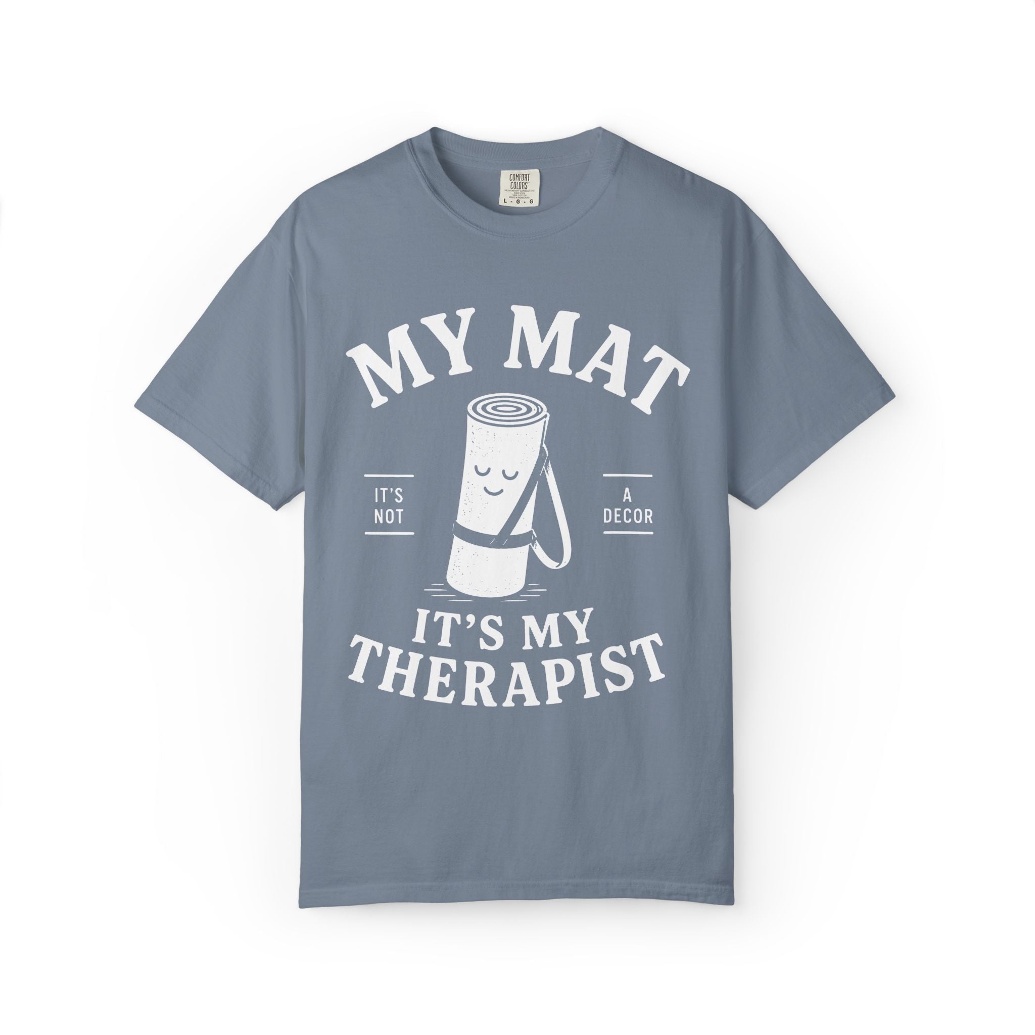 My Mat Is My Therapist T-Shirt