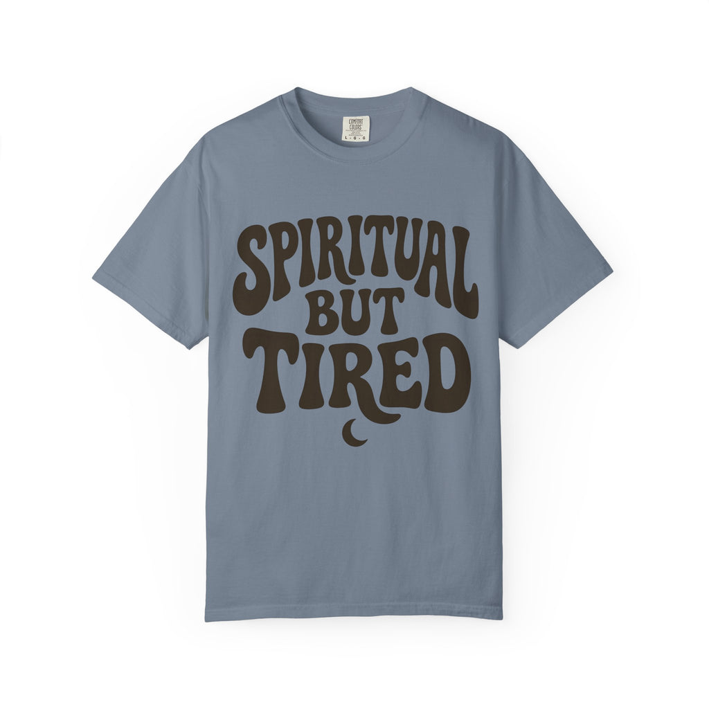 Spiritual But Tired T-Shirt