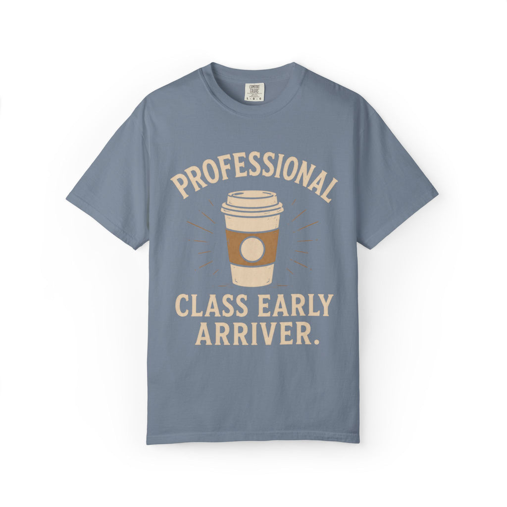 Professional Class Early Arriver T-Shirt