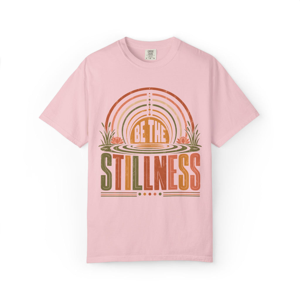 Be The Stillness T-Shirt