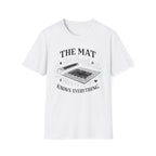The Mat Knows Everything T-Shirt