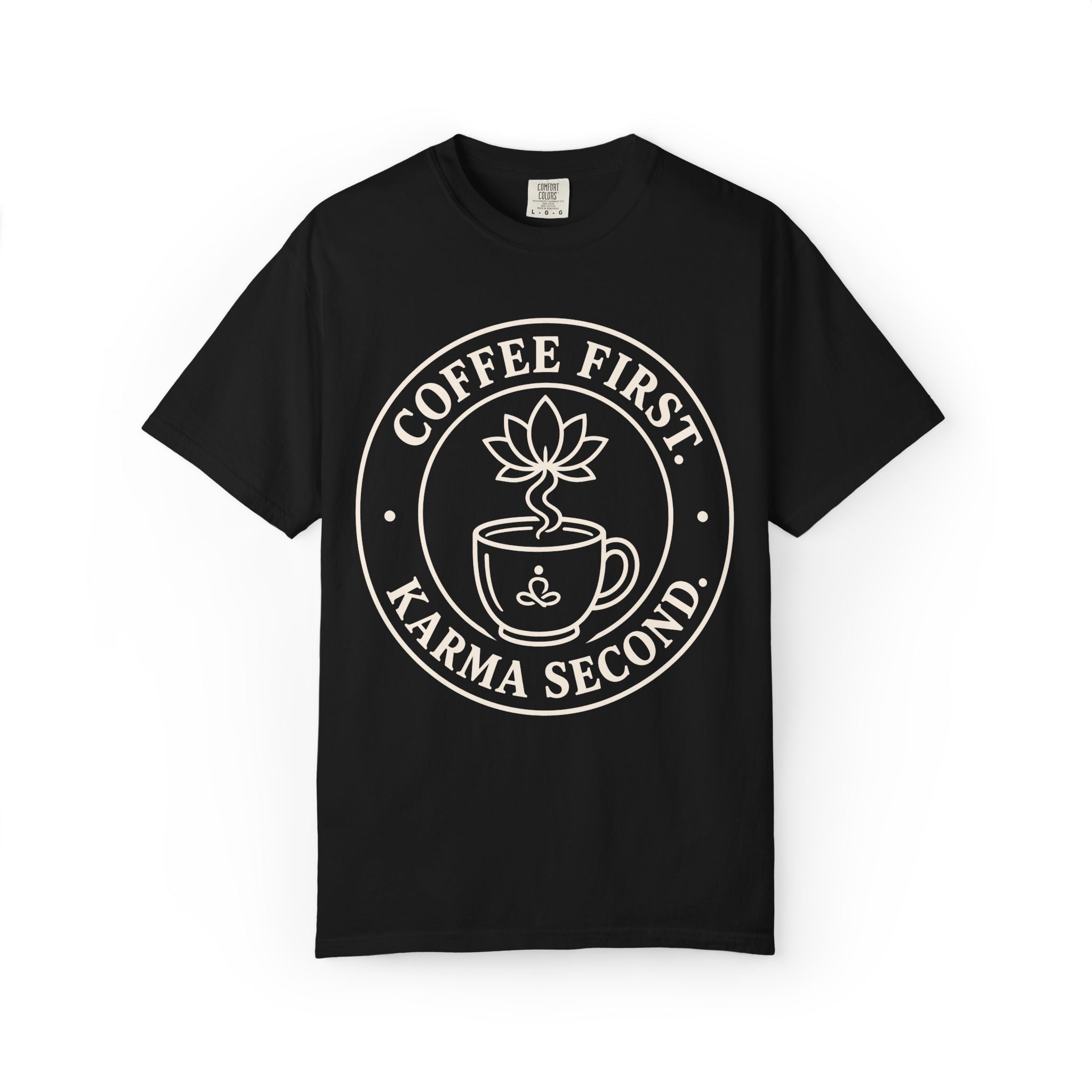 Coffee First Karma Second T-Shirt