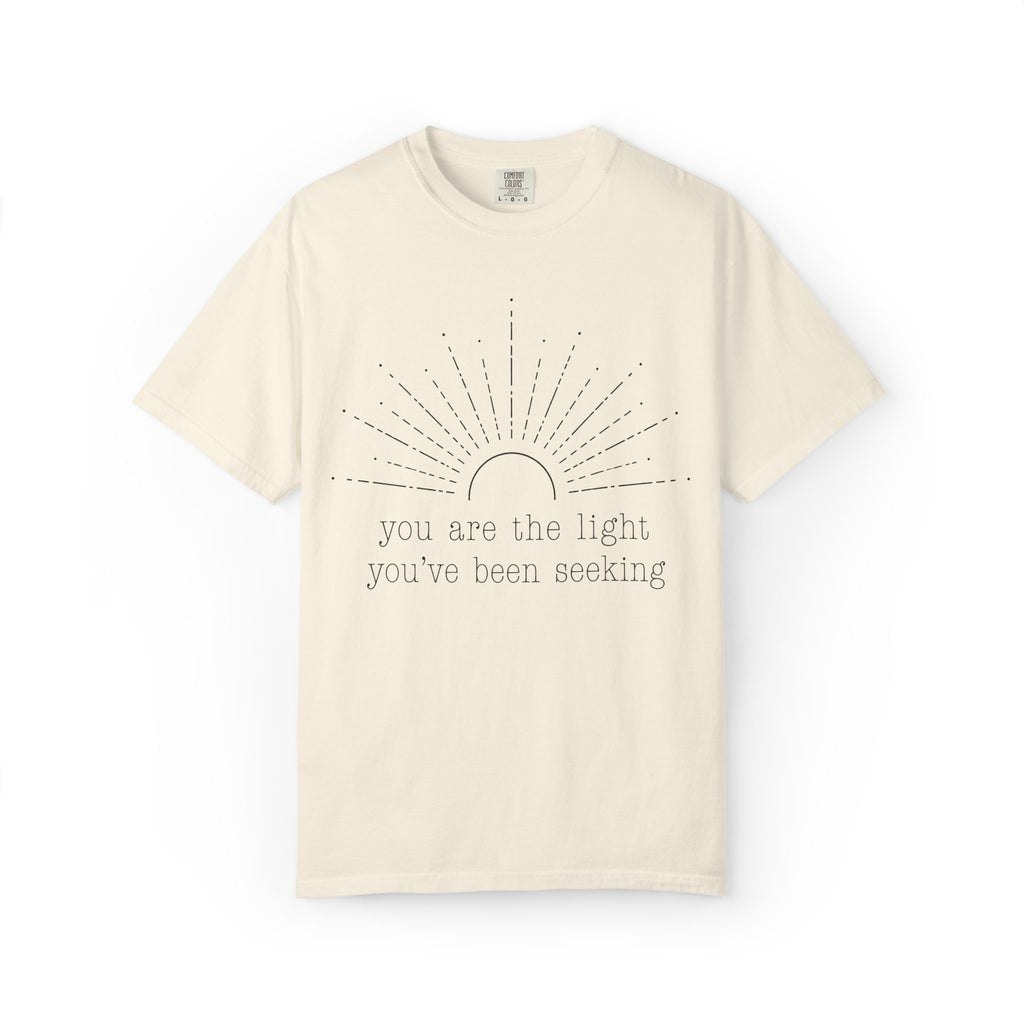 You Are The Light You've Been Seeking T-Shirt