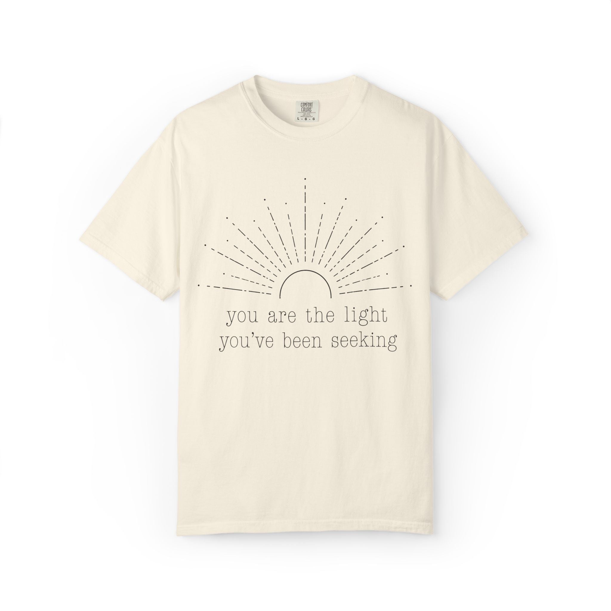 You Are The Light You've Been Seeking T-Shirt