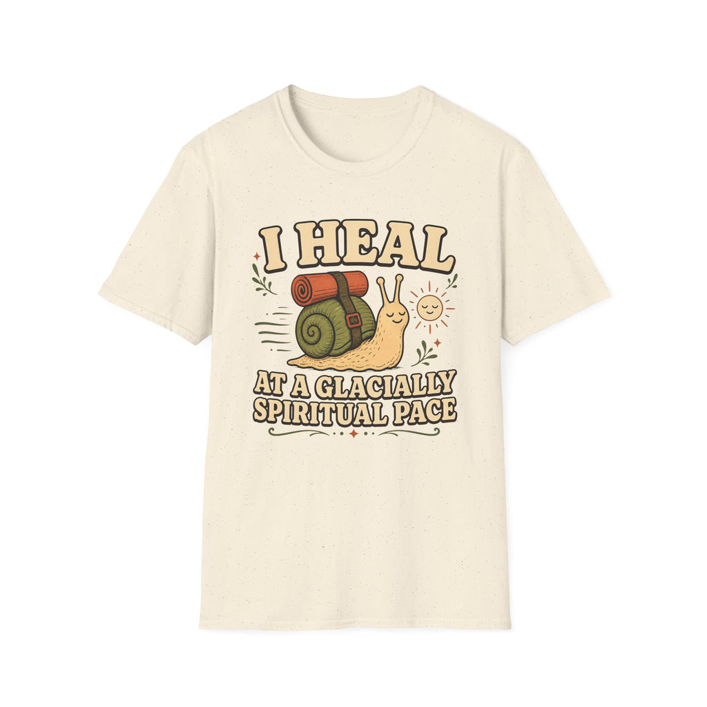 I Heal at a Glacially Spiritual Pace T-Shirt