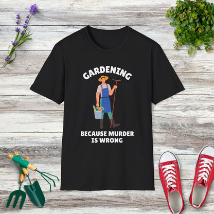 Gardening Because Murder Is Wrong (Male) T-Shirt