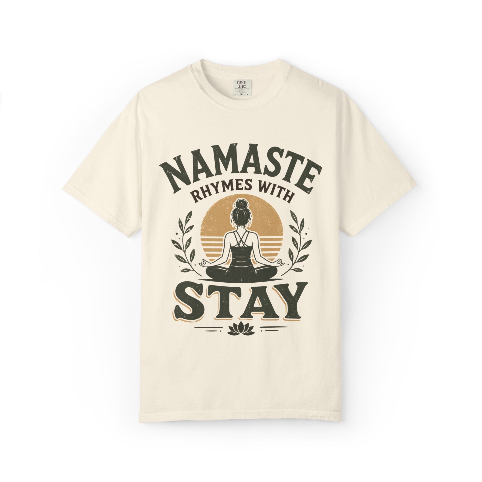Namaste Rhymes With Stay T-Shirt