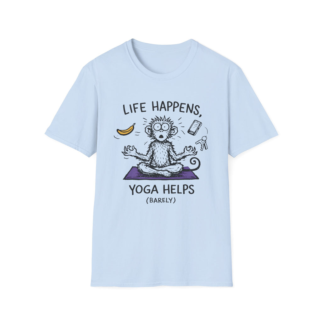 Life Happens, Yoga Helps (Barely) T-Shirt
