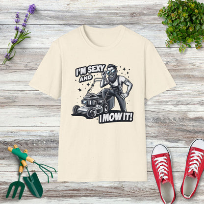 I'm Sexy And I Mow It T-Shirt