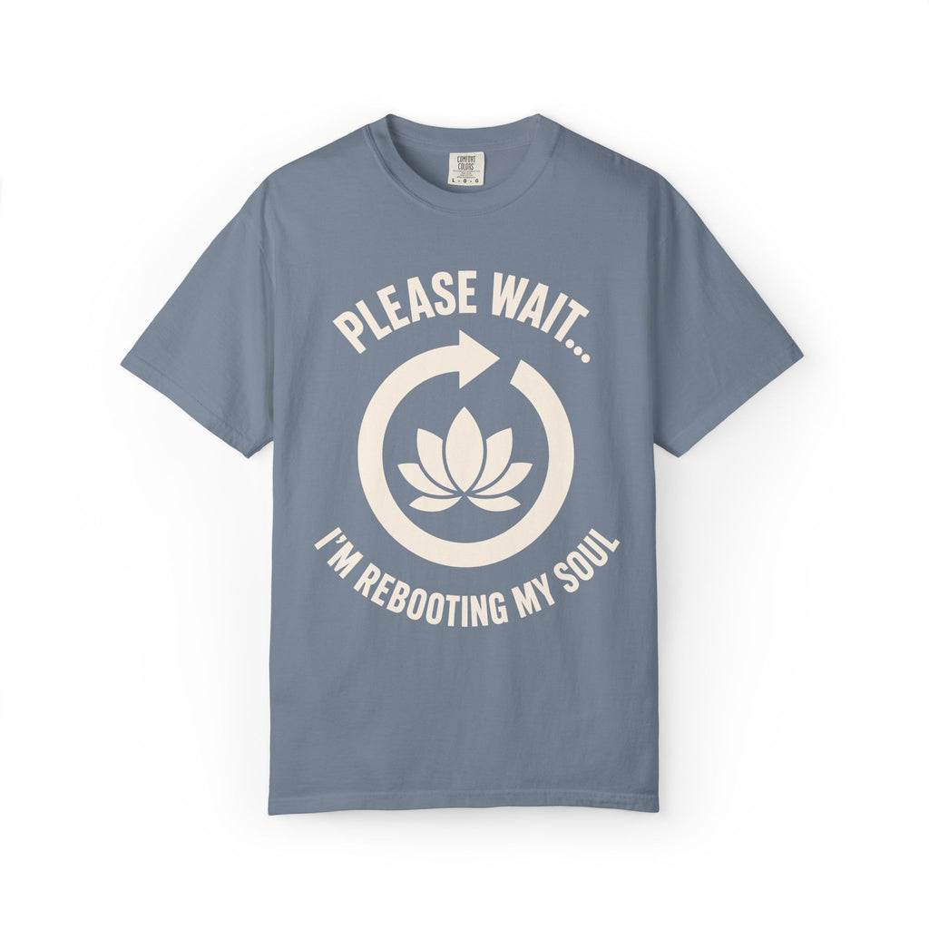 Please Wait I'm Rebooting My Soul T-Shirt