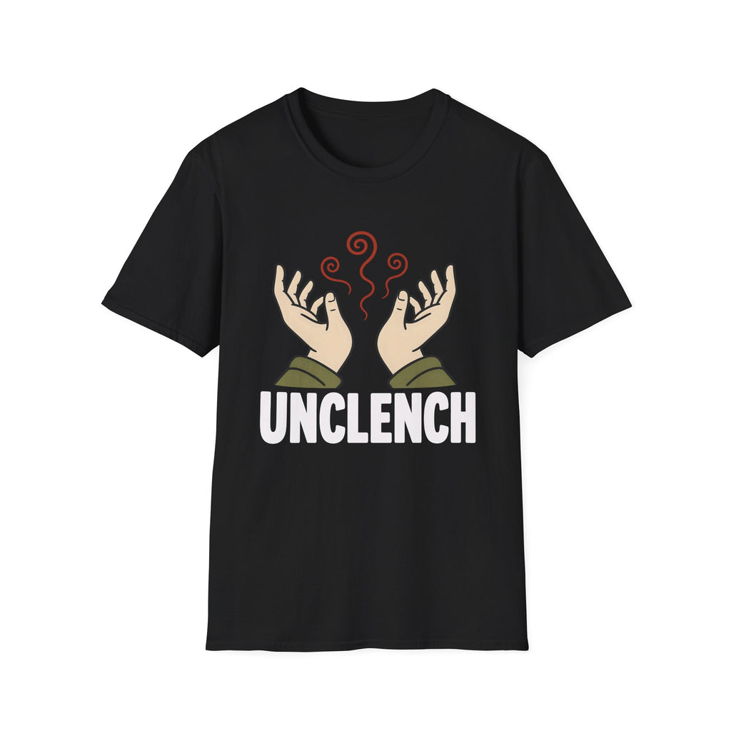 Unclench Anxiety Relief Meditation T-Shirt