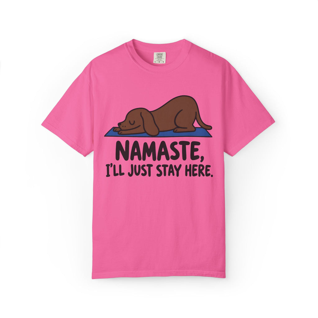I'll Just Stay Here T-Shirt