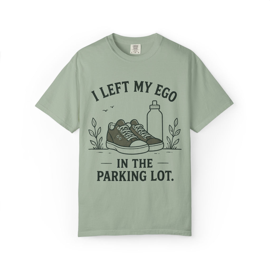 I Left My Ego In The Parking Lot T-Shirt