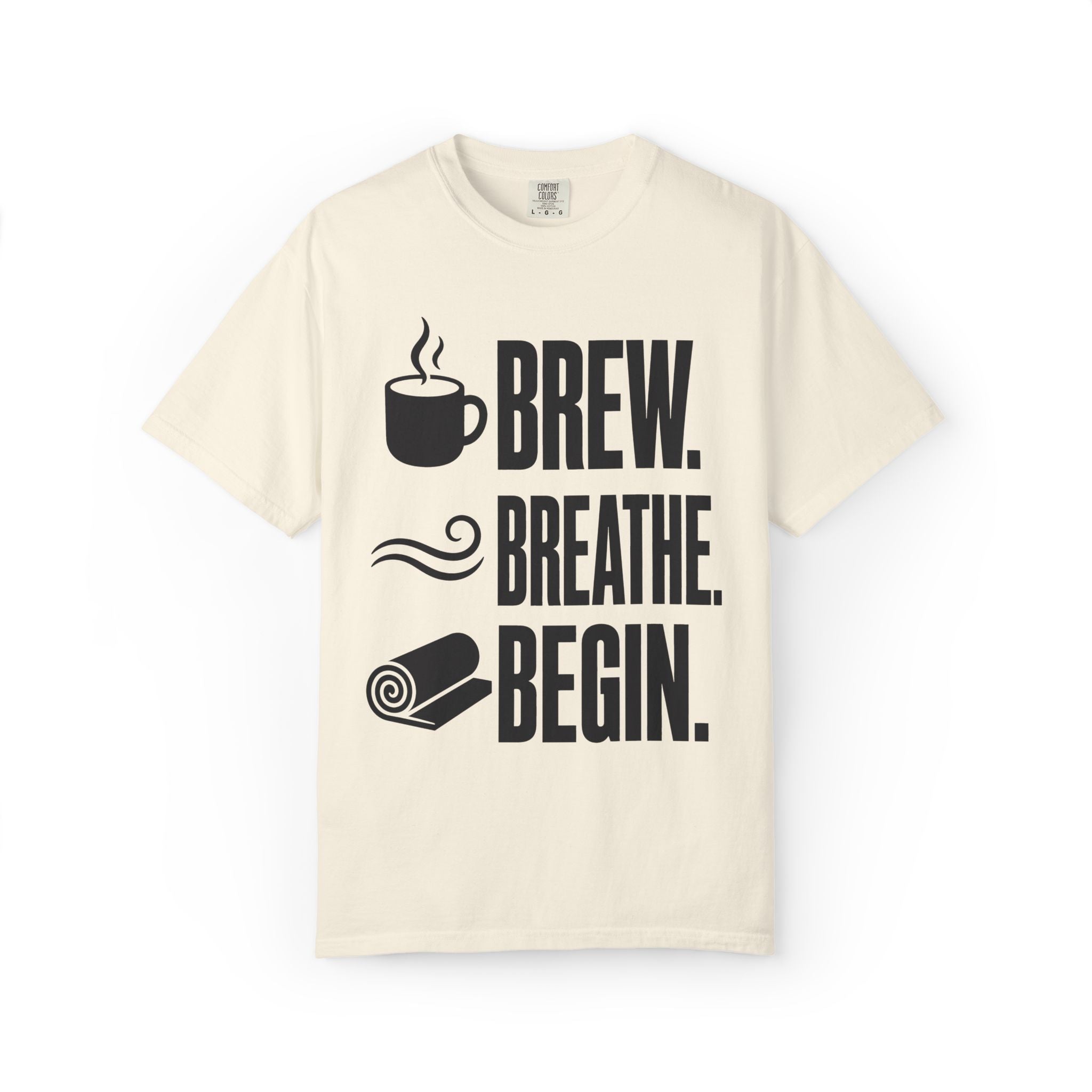 Brew. Breathe. Begin. T-Shirt