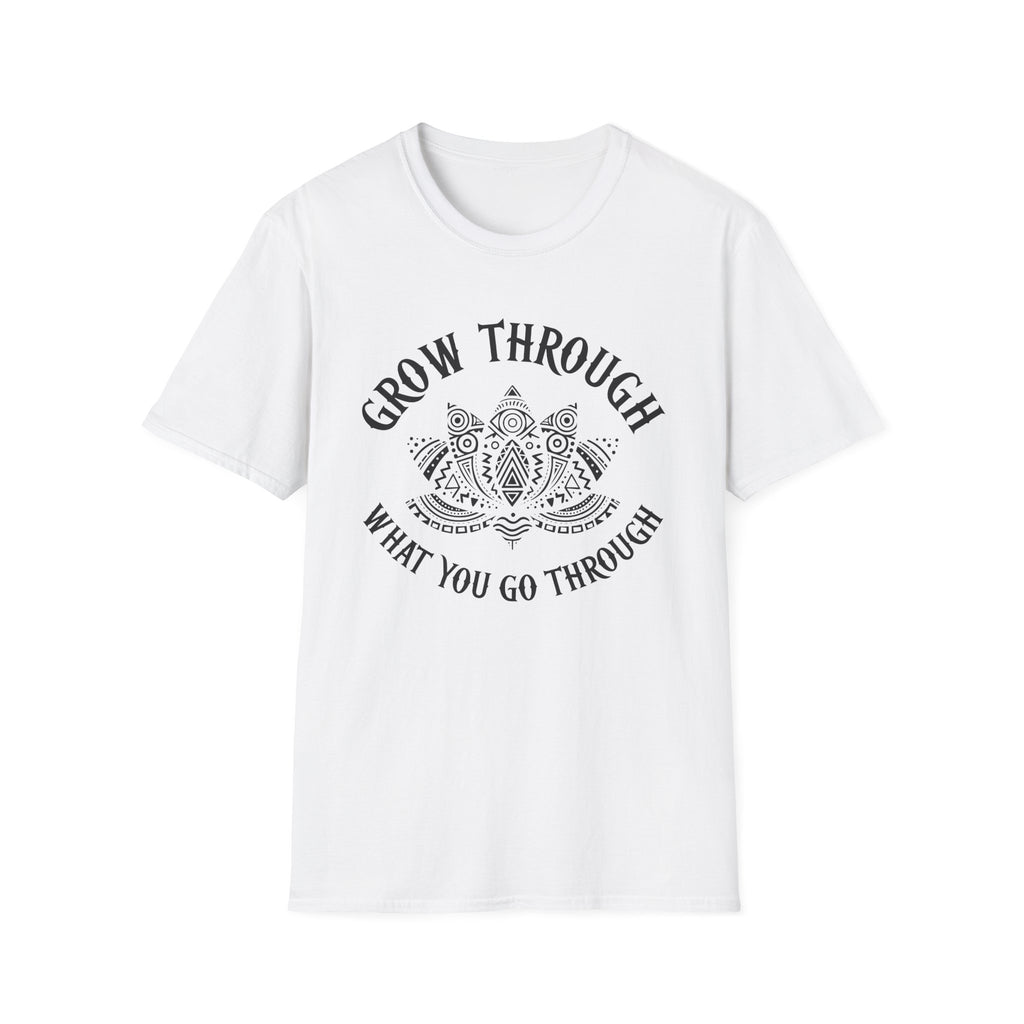 Grow Through What You Go Through T-Shirt