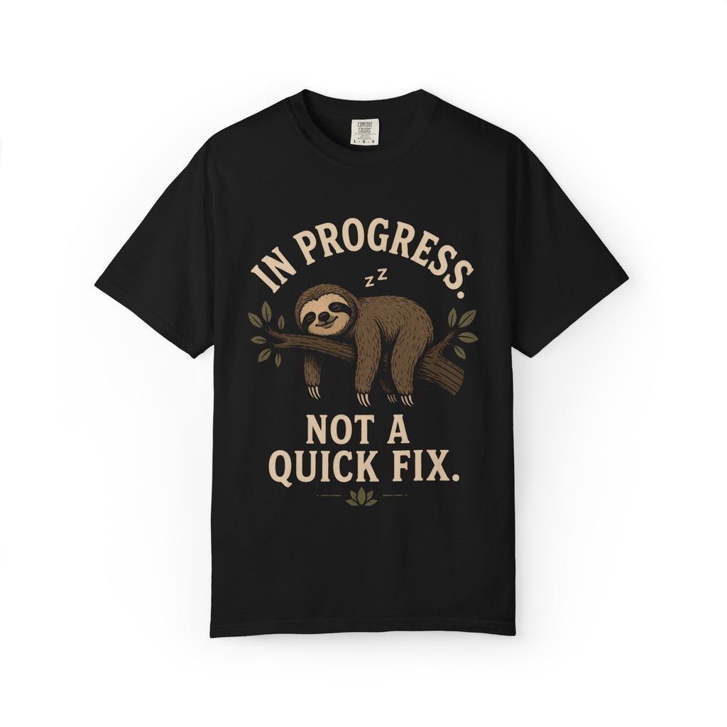 In Progress Not A Quick Fix T-Shirt
