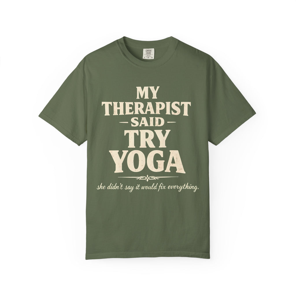 My Therapist Said Try Yoga T-Shirt
