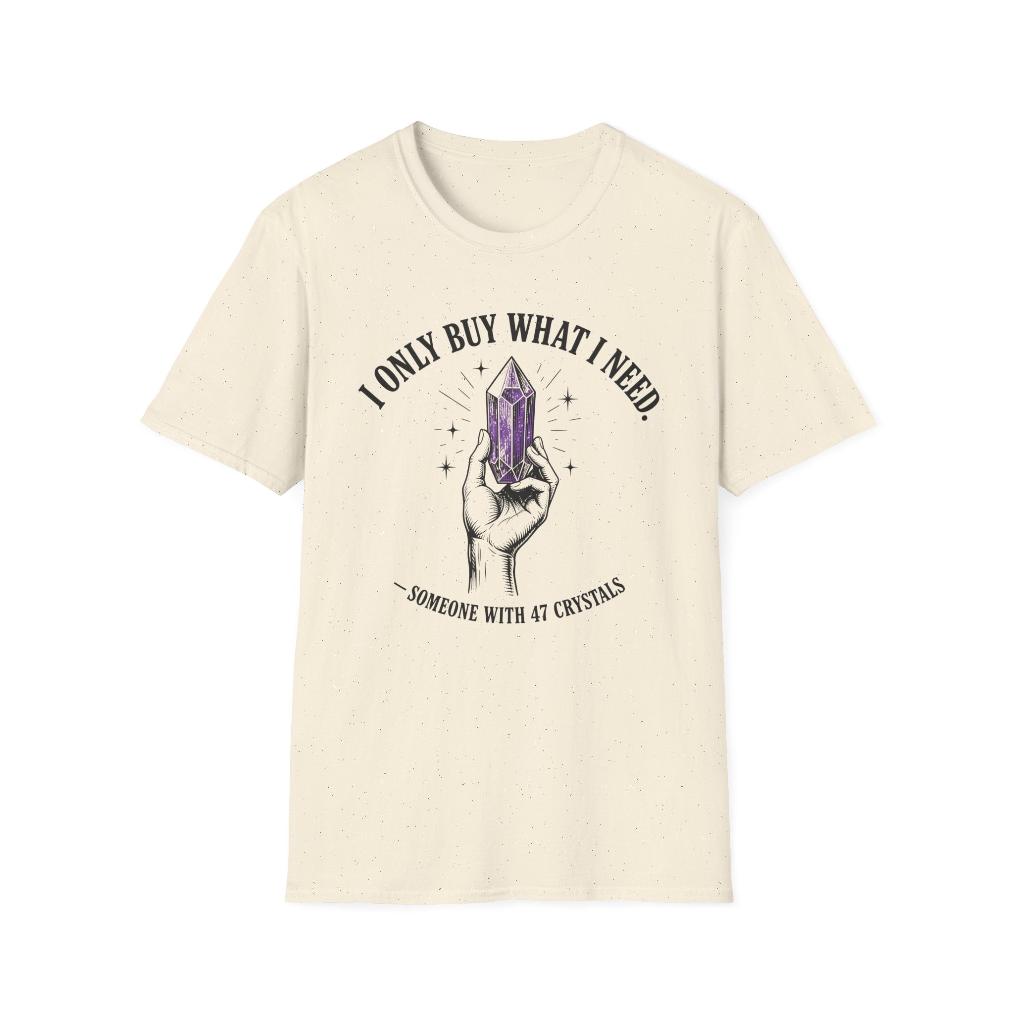 I Only Buy What I Need T-Shirt