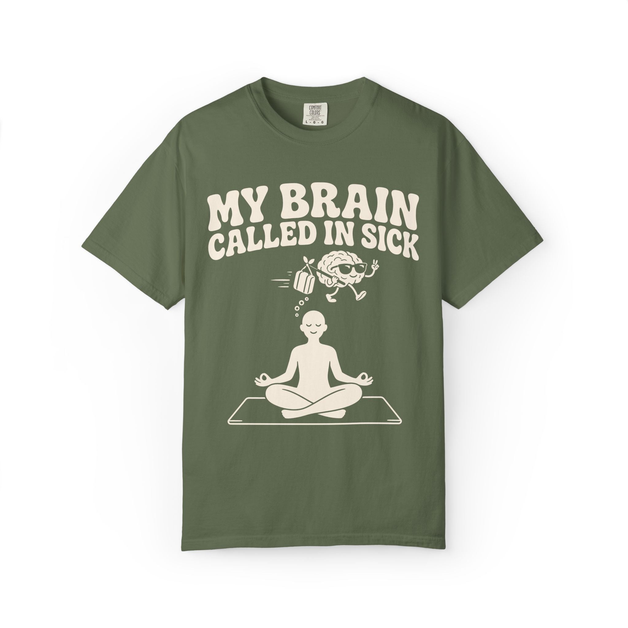 My Brain Called In Sick T-Shirt